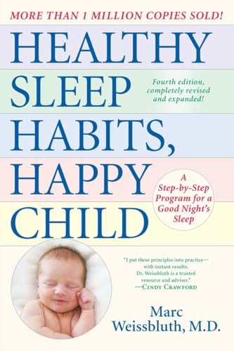 Healthy Sleep Habits, Happy Child, 4th Edition: A Step-by-Step Program for a Good Night's Sleep Healthy Sleep Habits, Happy Child, 4th Edition: A Step-by-Step Program for a Good Night's Sleep