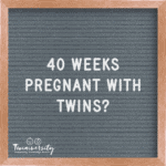 40 weeks pregnant with twins