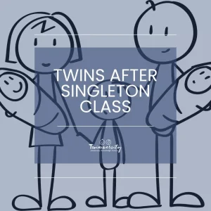 Twins After Singletons Twins After Singletons